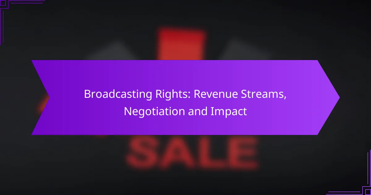 Broadcasting Rights: Revenue Streams, Negotiation and Impact