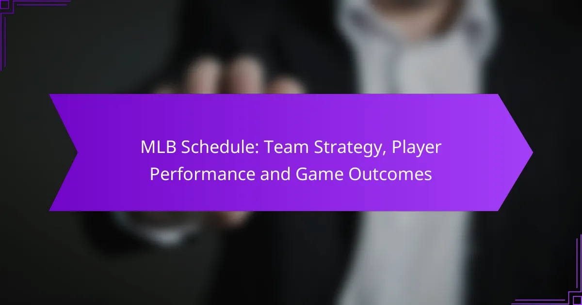 MLB Schedule: Team Strategy, Player Performance and Game Outcomes