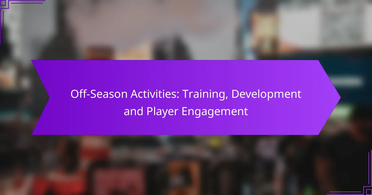 Off-Season Activities: Training, Development and Player Engagement