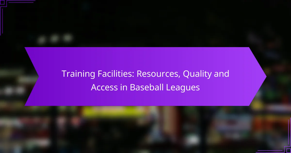 Training Facilities: Resources, Quality and Access in Baseball Leagues