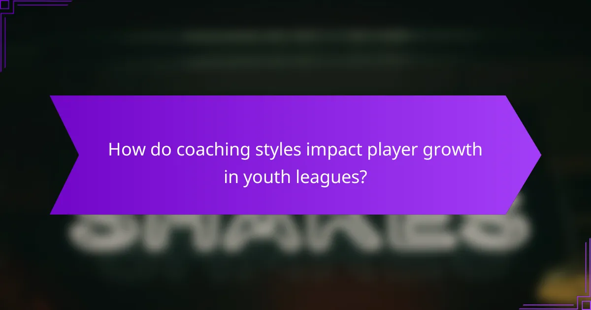 How do coaching styles impact player growth in youth leagues?