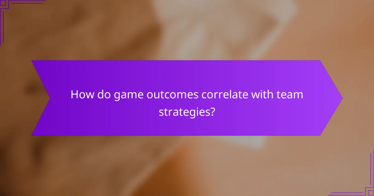 How do game outcomes correlate with team strategies?
