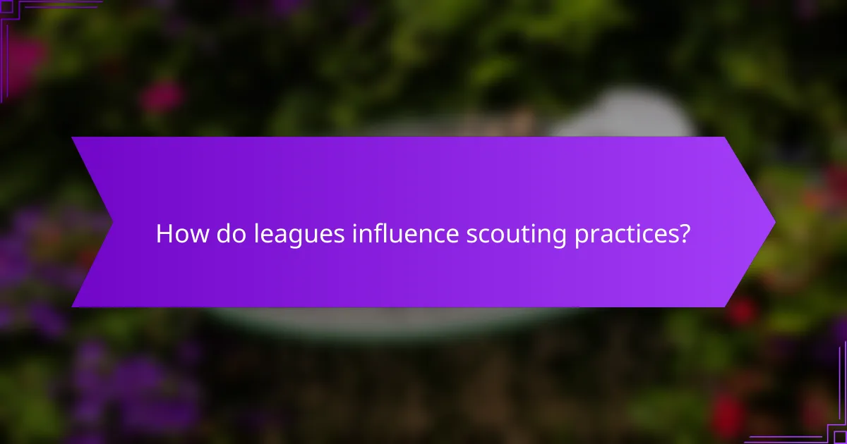 How do leagues influence scouting practices?