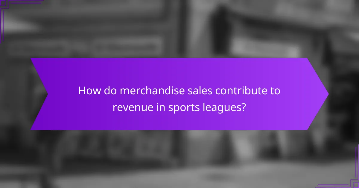 How do merchandise sales contribute to revenue in sports leagues?
