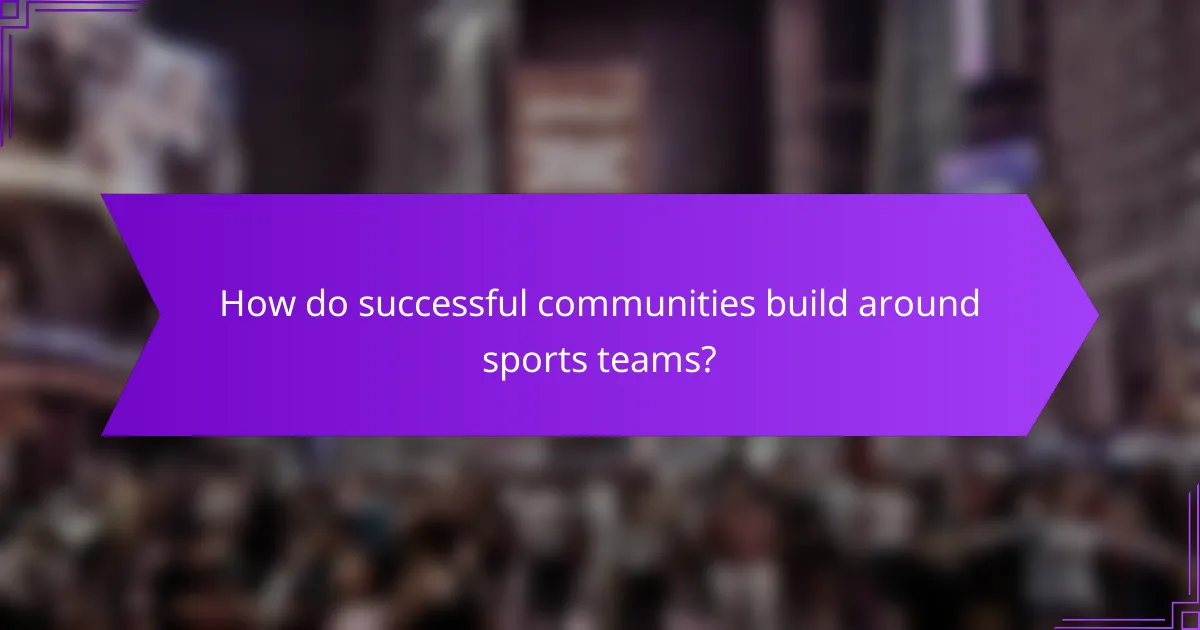 How do successful communities build around sports teams?