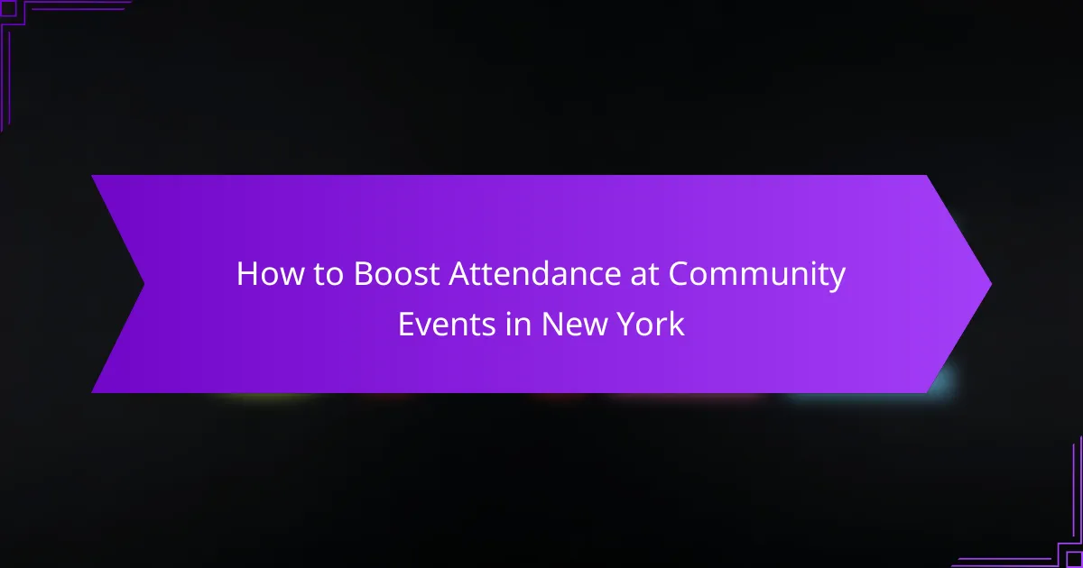 How to Boost Attendance at Community Events in New York