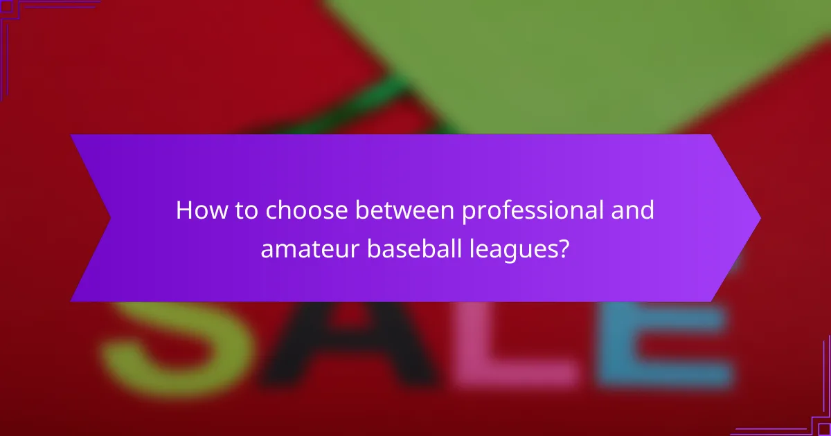 How to choose between professional and amateur baseball leagues?
