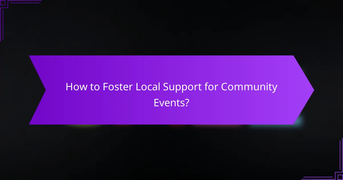 How to Foster Local Support for Community Events?