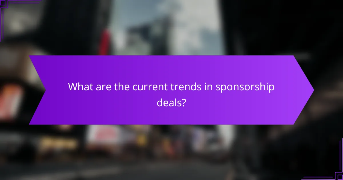 What are the current trends in sponsorship deals?