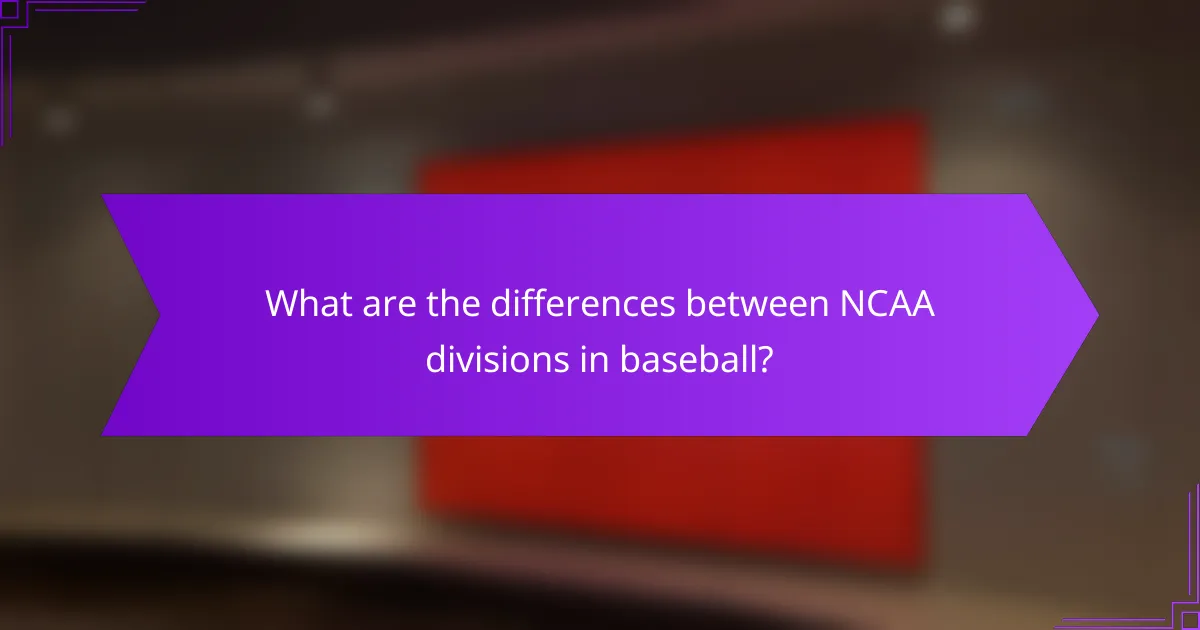 What are the differences between NCAA divisions in baseball?