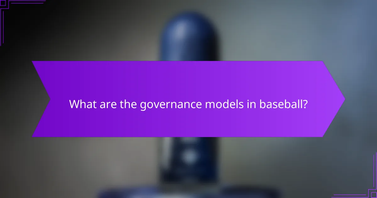 What are the governance models in baseball?