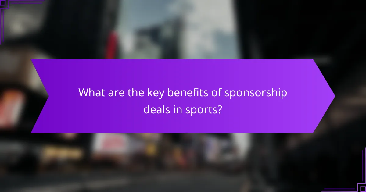 What are the key benefits of sponsorship deals in sports?