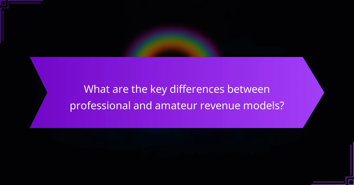 What are the key differences between professional and amateur revenue models?