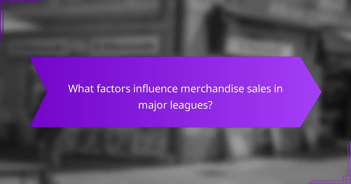 What factors influence merchandise sales in major leagues?