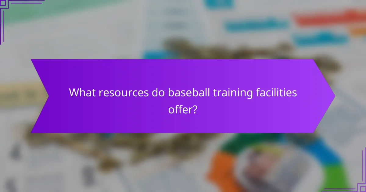 What resources do baseball training facilities offer?